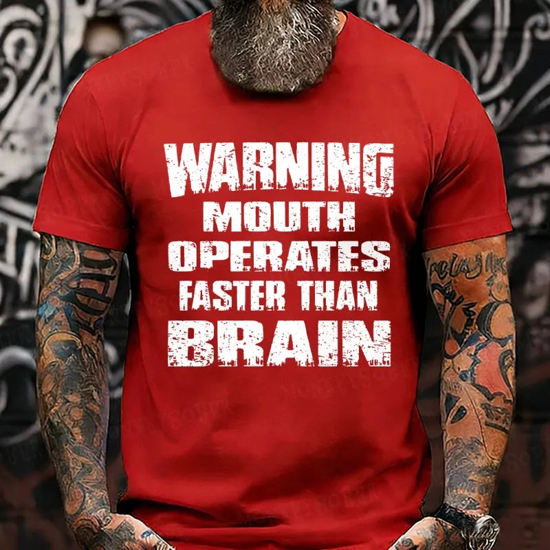 Warning Mouth Operates Faster Than Brain T-Shirts