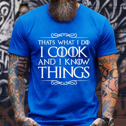Thats What I Do I Cook And I Know Things T-Shirt