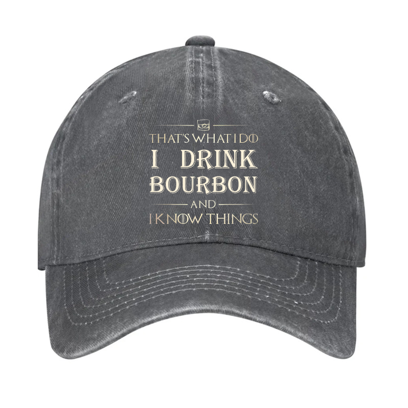 That's What I Do I Drink Bourbon  And I Know Things HatHat