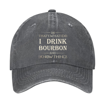 That's What I Do I Drink Bourbon  And I Know Things HatHat
