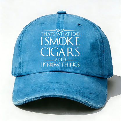 That's What I Do I Smoke Cigars And I Know Things Hat