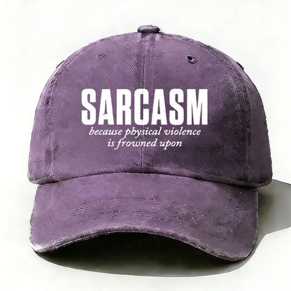 Sarcasm Because Physical Violence Is Frowned Upon baseball cap