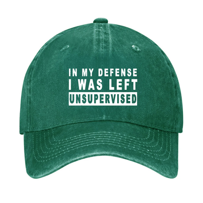 IN MY DEFENSE I WAS LEFT UNSUPERVISED Hat