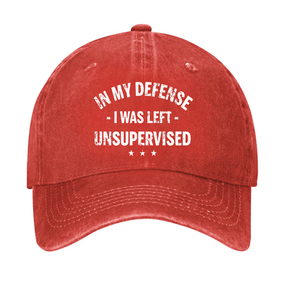 In My Defense I Was Left Unsupervised Funny Hat