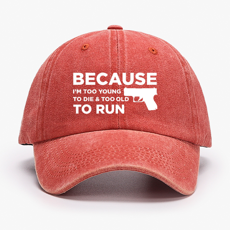 USA Because Im Too Young to Die Too Old to Run Hat
