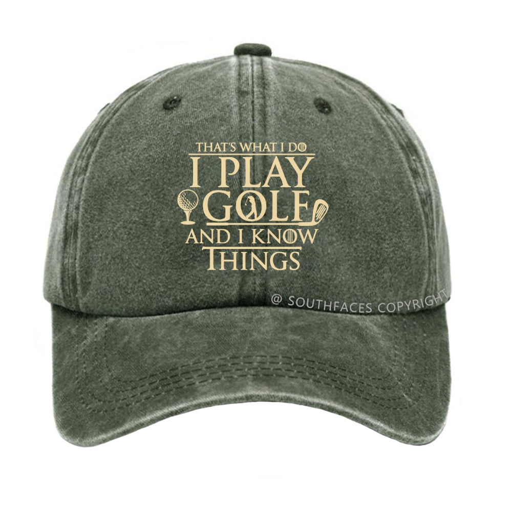 That's What I Do I Golf And I Know Things hat