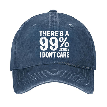 There's A 99% Chance I Don't Care hat