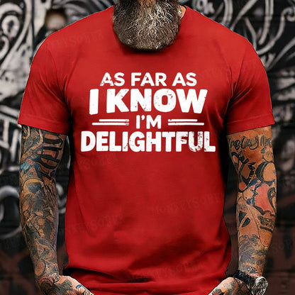 As Far As I Know I'm Delightful T-Shirts