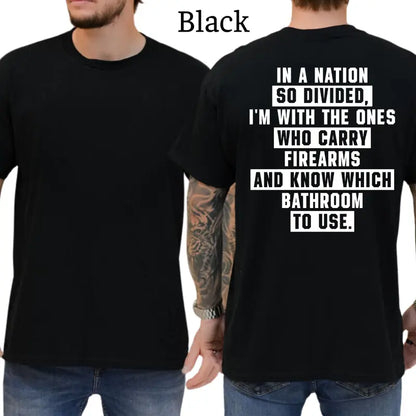 In A Nation So Divided I'm With The Ones Who Carry Firearms And Know Which Bathroom To Use T-Shirt, Patriot Mens Shirts Funny, Conservative Political Graphics Tee, Political Graphics Shirt, Men's Gifts, Casual Menswear, For Men