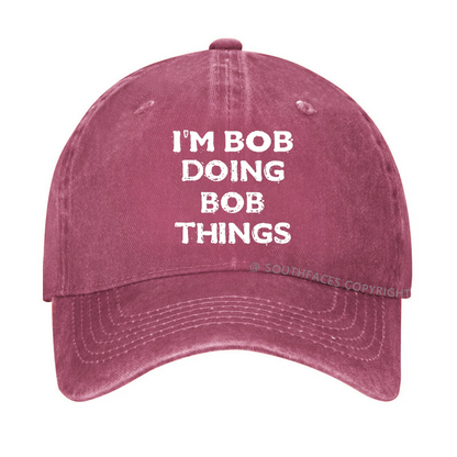 I'm Bob Doing Bob Things Men Hat