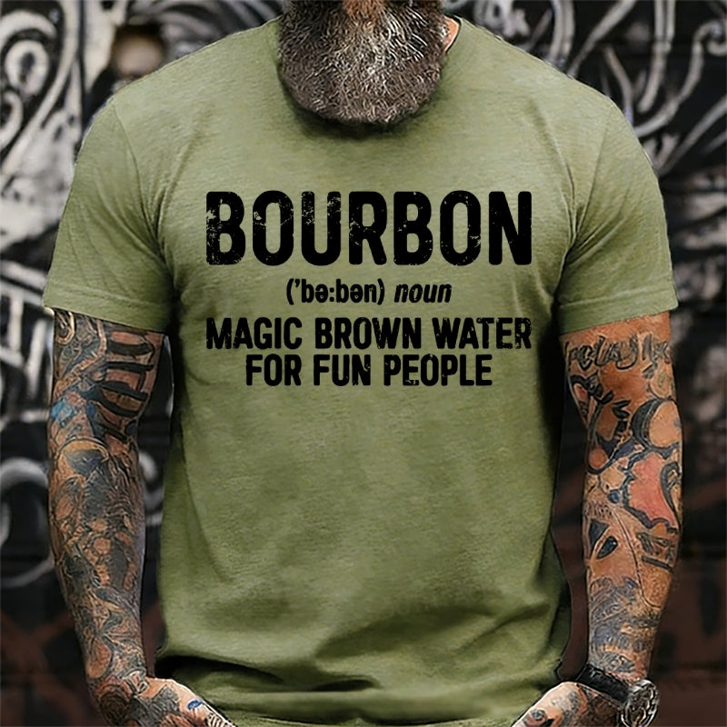 Bourbon Magic Brown Water For Fun People T-Shirts