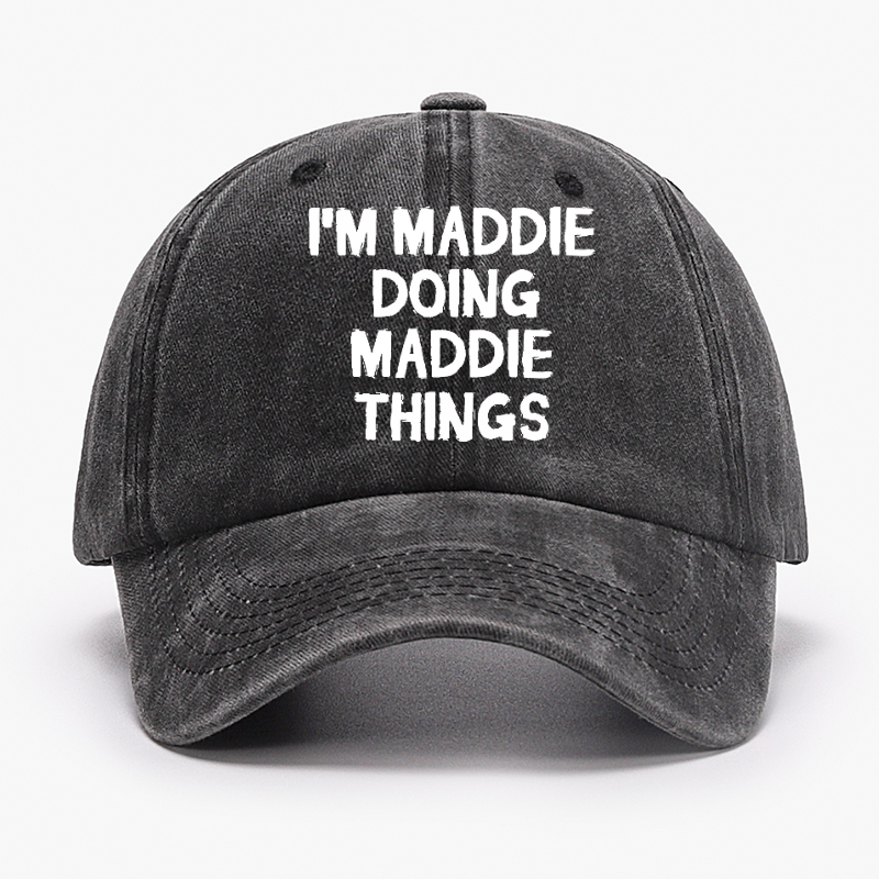 I'm Maddie Doing Maddie Things Funny Hat