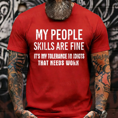 My People Skills Are Fine It's My Tolerance To Idiots That Needs Work shirts