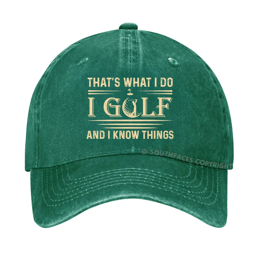 That's What I Do. I Golf And Know Things hat