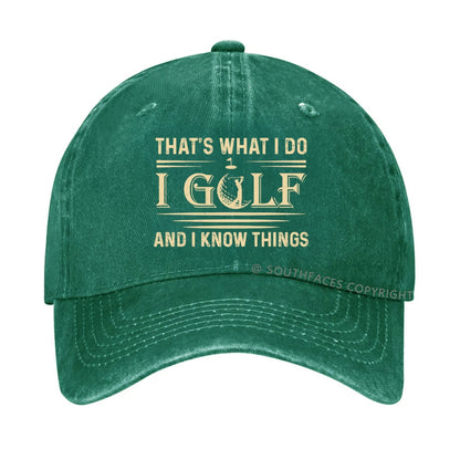 That's What I Do. I Golf And Know Things hat
