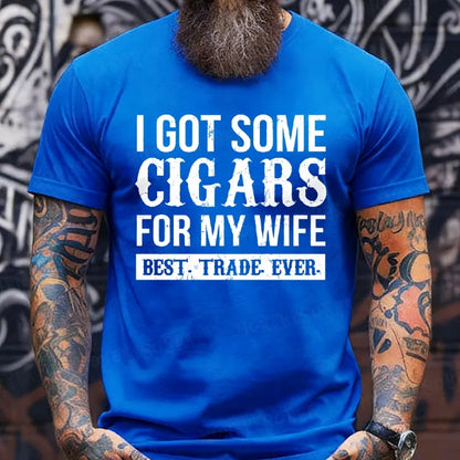 I Got Some Cigars For My Wife Best. Trade. Ever. T-Shirts