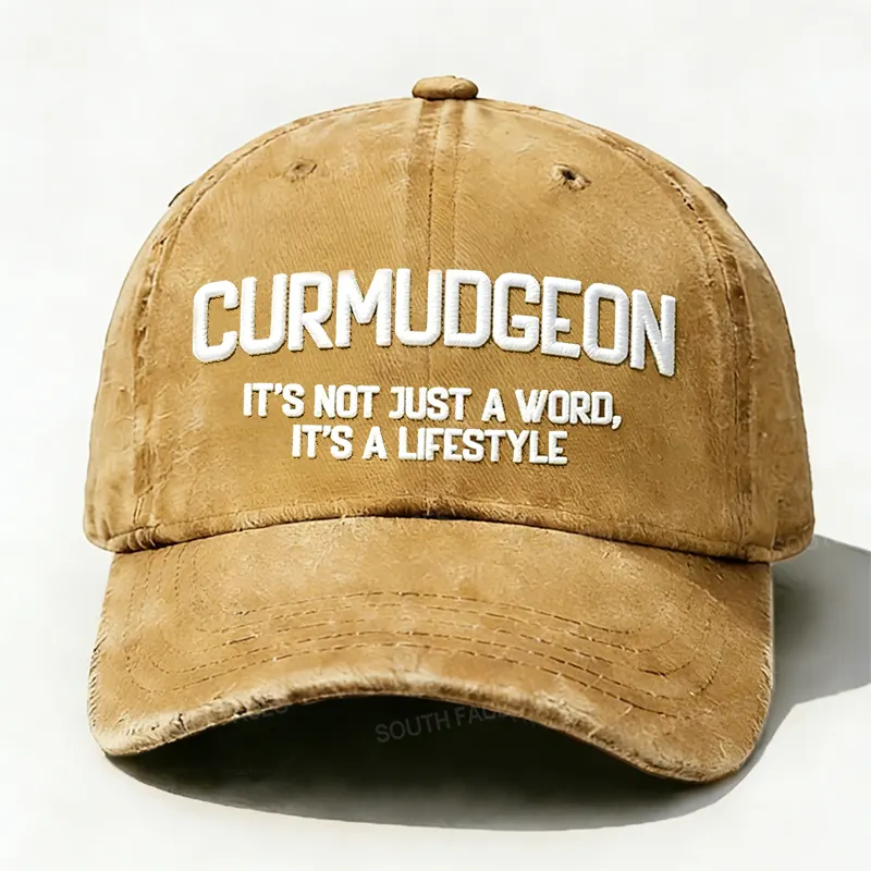 Curmudgeon It's Not Just A Word, It's A Lifestyle Embroidered Hat