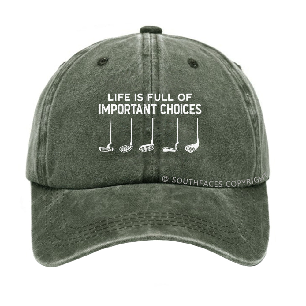 Life Is Full Of Important Choice hat