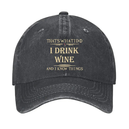 That's What I Do I Drink Wine And I Know Things Hat