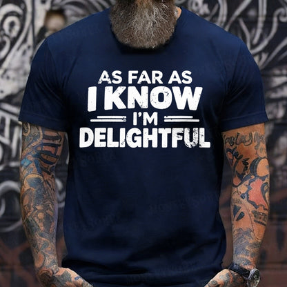 As Far As I Know I'm Delightful T-Shirts