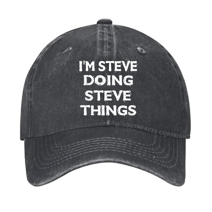 I'm Steve Doing Steve Things Funny Hat