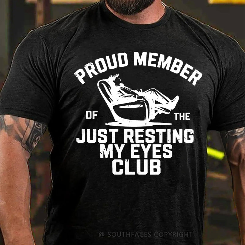 Proud Member Of The Just Resting My Eyes Club T-Shirt