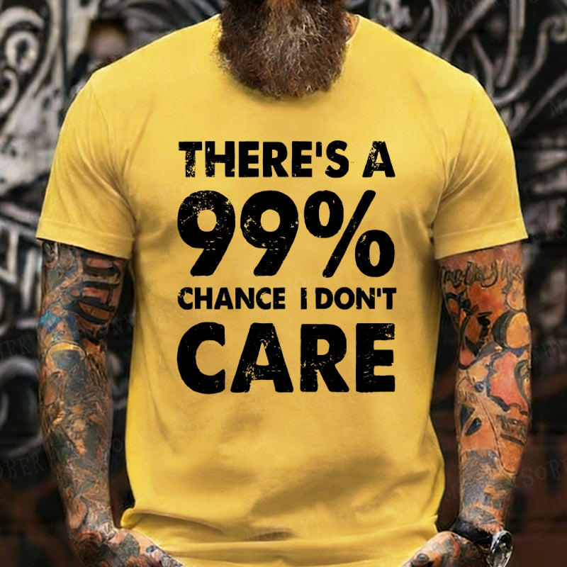 There's A 99% Chance I Don't Care Funny Print Men's T-Shirts