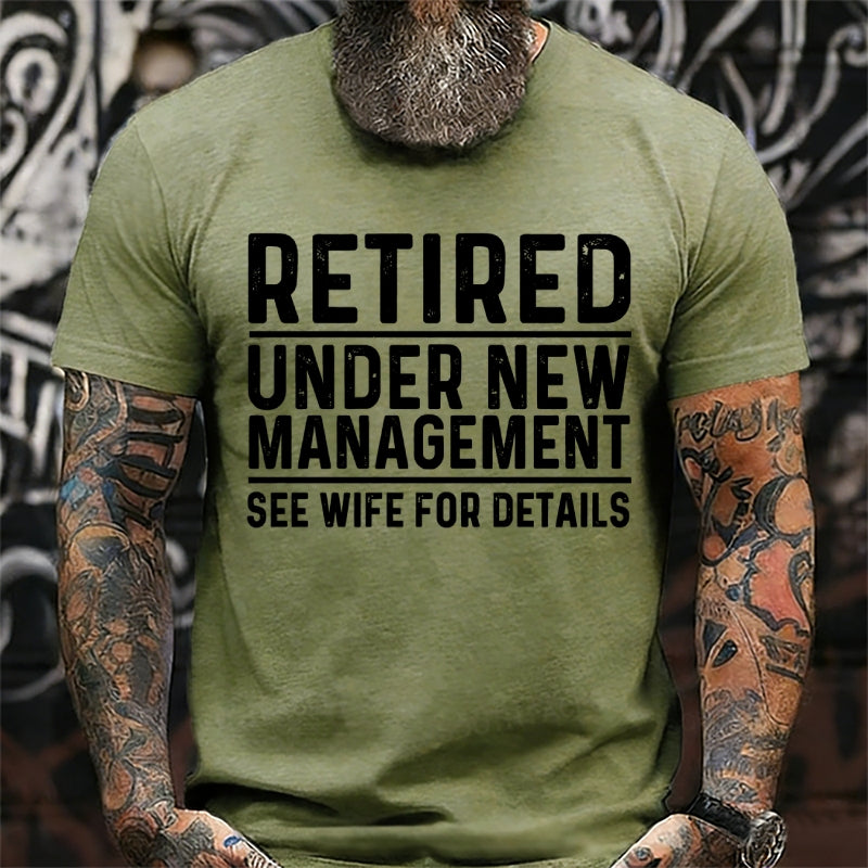 Retired Under New Management See Wife For Details T-Shirt