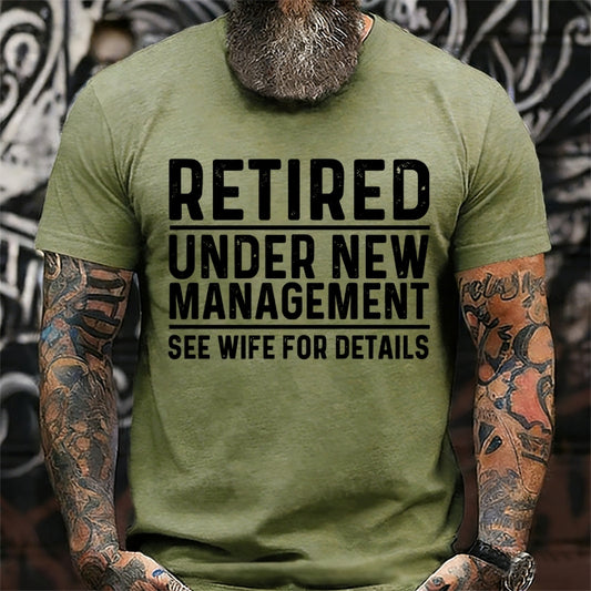Retired Under New Management See Wife For Details T-Shirt
