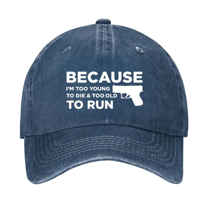 USA Because Im Too Young to Die Too Old to Run Hat