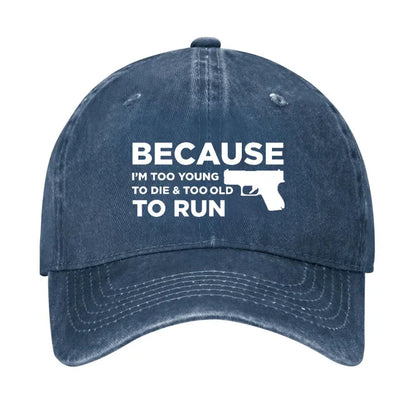 USA Because Im Too Young to Die Too Old to Run Hat