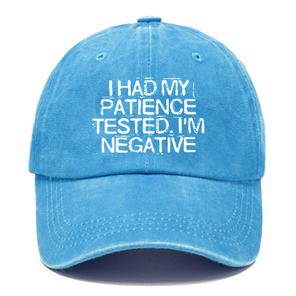 I Had My Patience Tested I'm Negative Sarcastic Hats