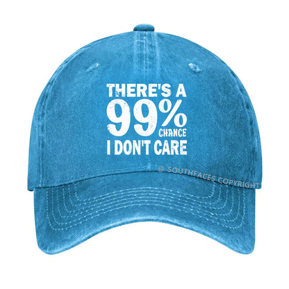 There's A 99% Chance I Don't Care hat