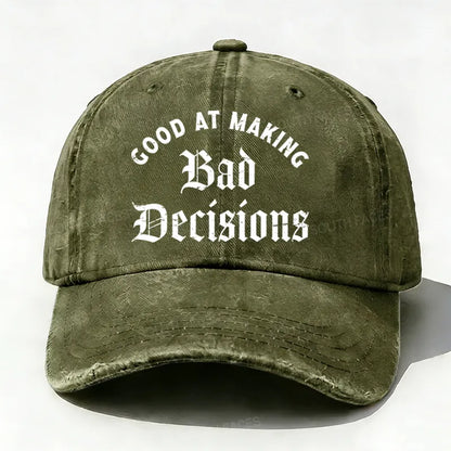 Good At Making Bad Decision hat