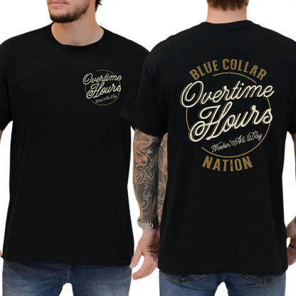 Blue Collar Overtime Hours Nation 2-Sides Graphics T-Shirt, Funny Graphics Shirt For Dad, Graphics Tee For Working, Men's Gifts, Casual Menswear, For Men