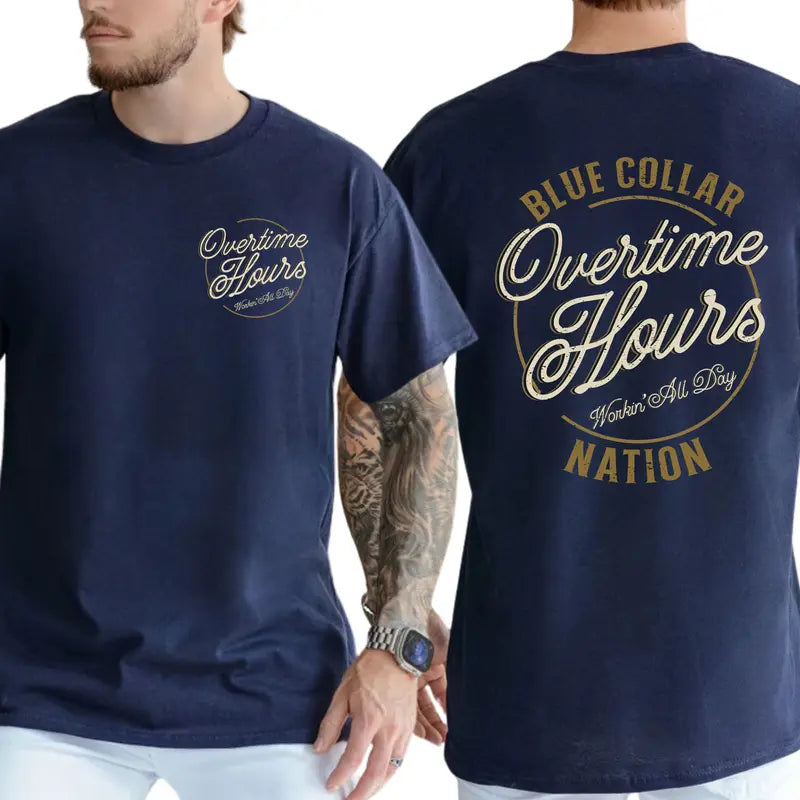 Blue Collar Overtime Hours Nation 2-Sides Graphics T-Shirt, Funny Graphics Shirt For Dad, Graphics Tee For Working, Men's Gifts, Casual Menswear, For Men