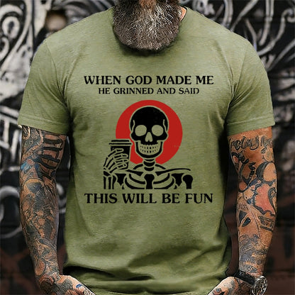 When God Made Me He Grinned And SaidThis'll Be Fun T-Shirts