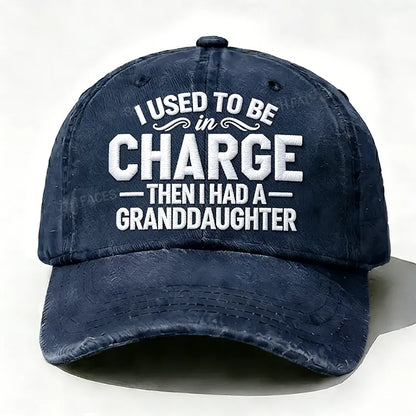 Embroidered  I Used To Be Charge Then I Had A Granddaughter  Hat