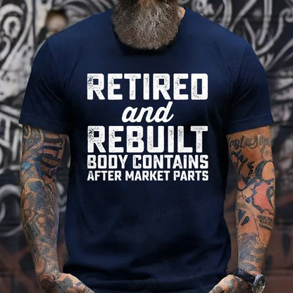 Retired And Rebuilt Body Contains After Market Parts T-Shirts