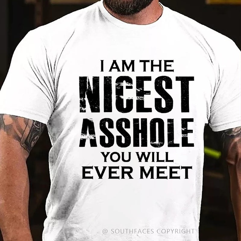 I'm The Nicest Asshole You'll Ever Meet T-Shirt