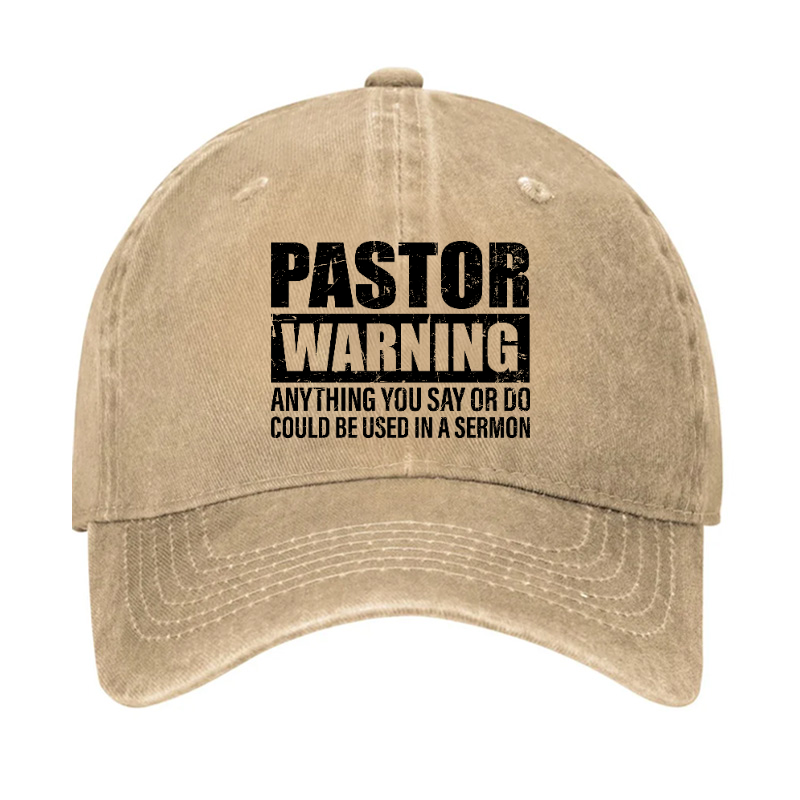 Pastor Warning Anything You Say Or Do Could Be Used In A Sermon Funny Hat