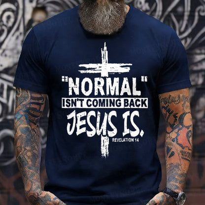 Normal Isn't Coming Back Jesus Is Revelation 14 Christian  T-Shirts