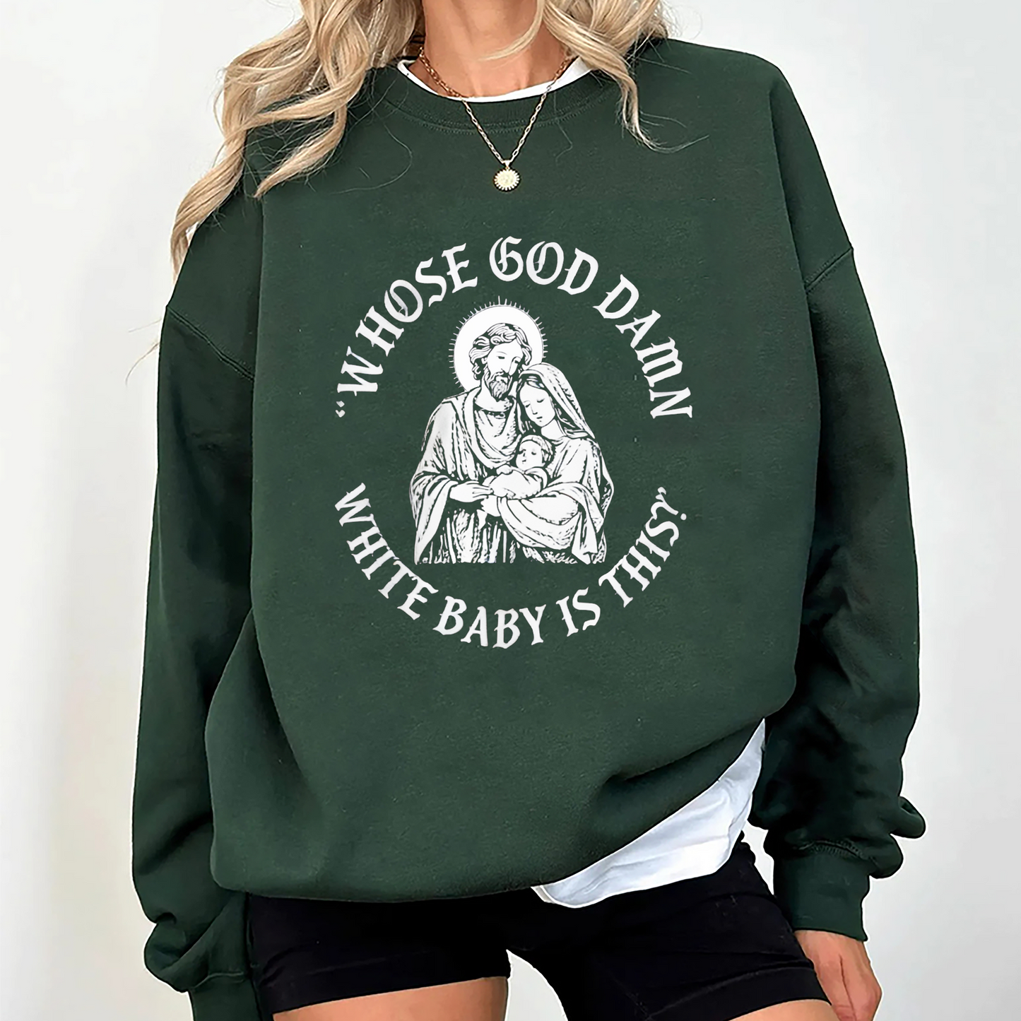 Whose God Damn White Baby Is This Unisex Shirts/Crewneck/Hoodie