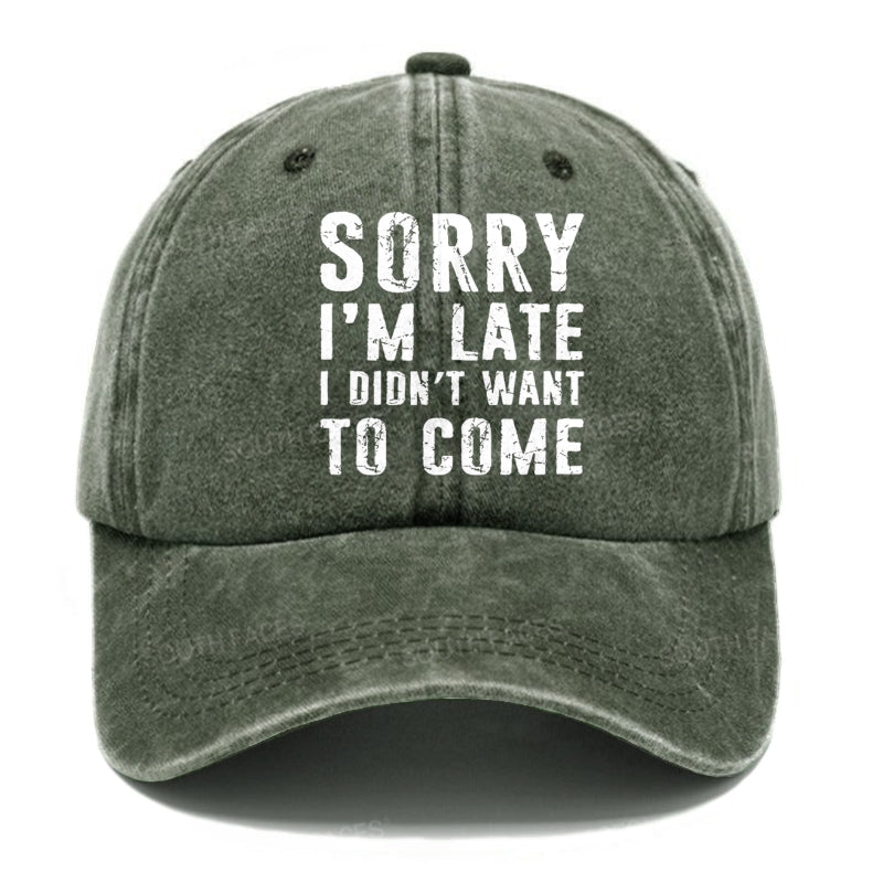 Sorry I'm Late. I Didn't Want To Come Funny Hats