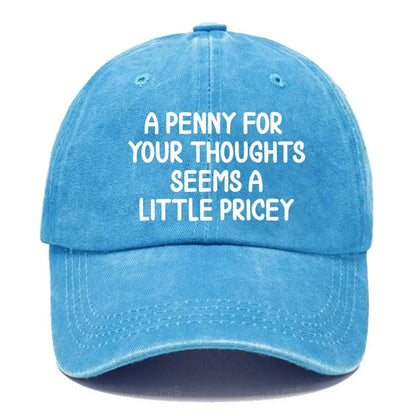 A Penny For Your Thoughts Seems A Little Pricey Hats