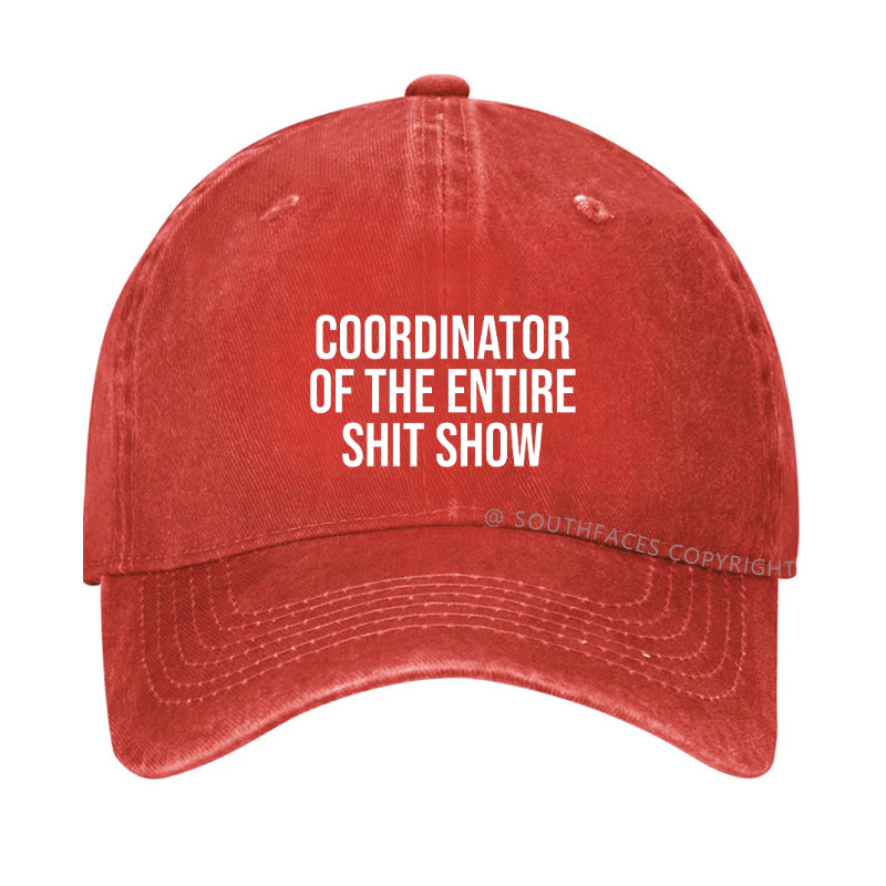 COORDINATOR OF THE ENTIRE SHIT SHOW Hat