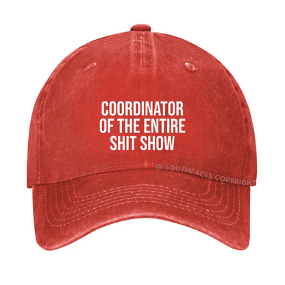 COORDINATOR OF THE ENTIRE SHIT SHOW Hat