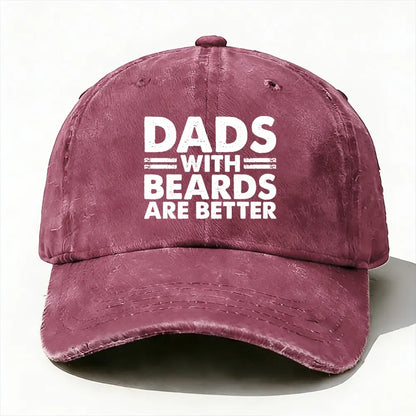 Dads With Beards Are Better Father's Day Gift Baseball Cap