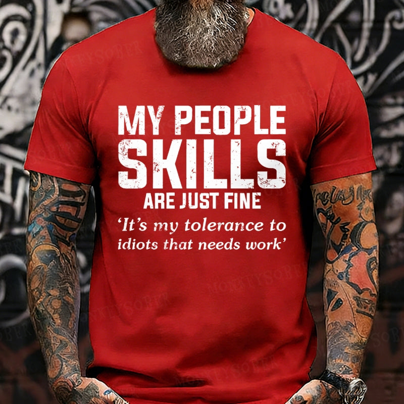 My People Skills Are Fine It's My Tolerance To Idiots That Needs Work Sarcastic Funny T-Shirts