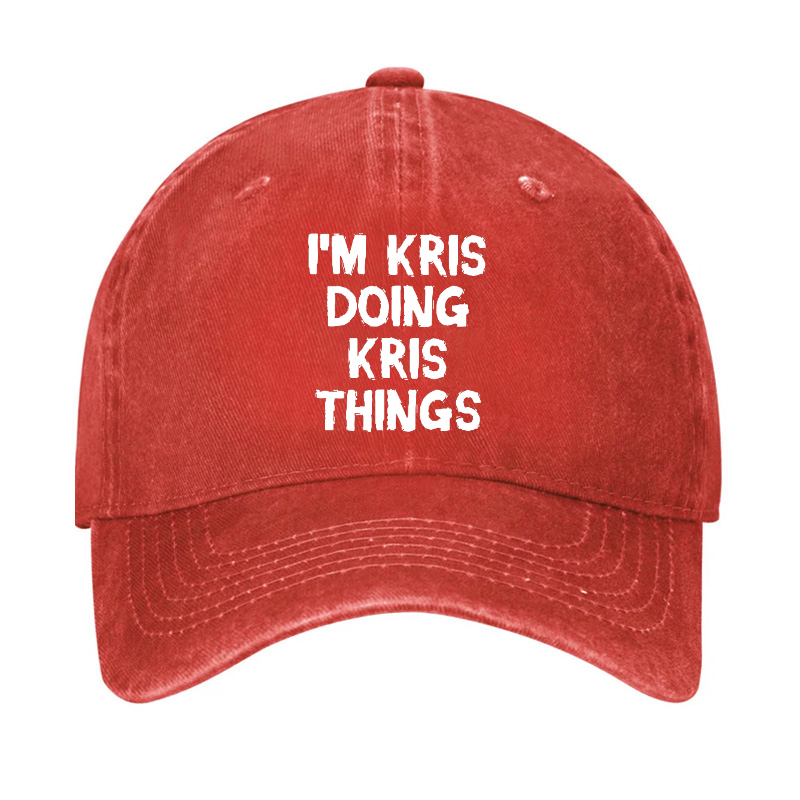 I'M Kris Doing Kris Things Hat